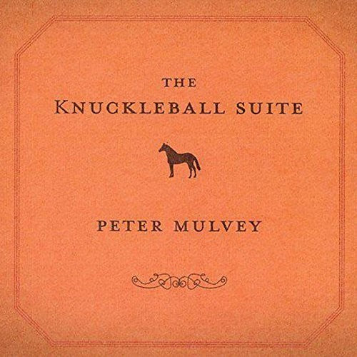 Mulvey, Peter: Knuckleball Suite