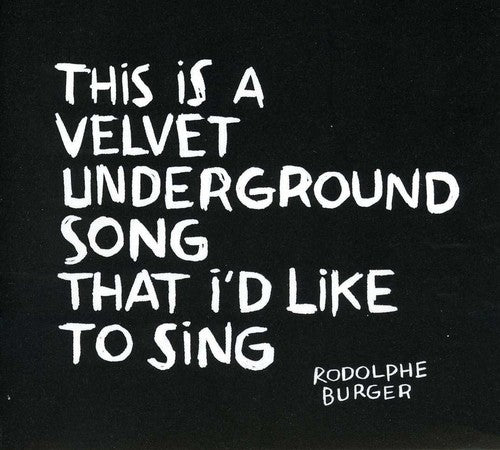 Burger, Rodolphe: Velvet Underground Song