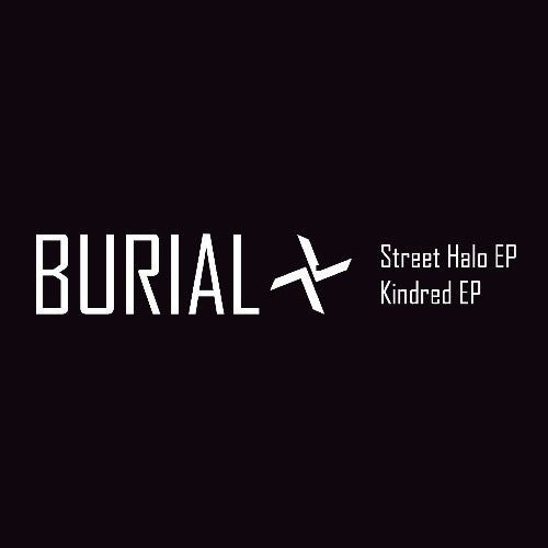 Burial: Street Halo/Kindred