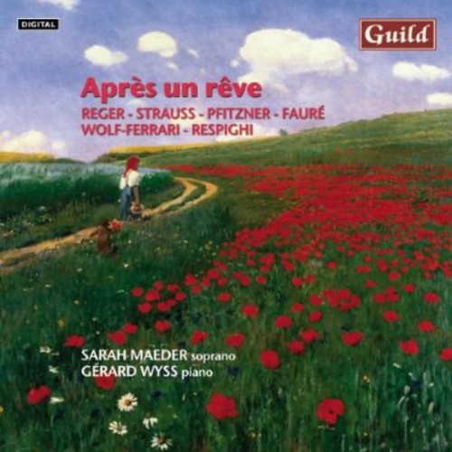 Reger / Strauss / Faure / Maeder / Wyss: Apres Un Reve