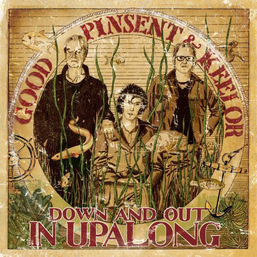 Good Pinsent & Keelor: Down & Out in Upalong