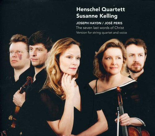 Haydn / Kelling / Henschel Quartet / Bell: Seven Last Words of Christ