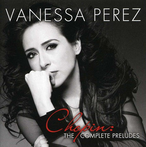 Chopin / Perez, Vanessa: Complete Preludes