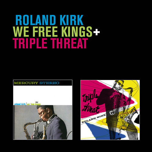 Kirk, Rahsaan Roland: We Free Kings / Triple Threat