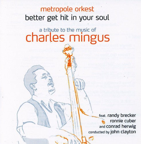 Metropol Orkestra Feat Randy Brecker: Better Get Hit in Your a Tribute to the Music of C