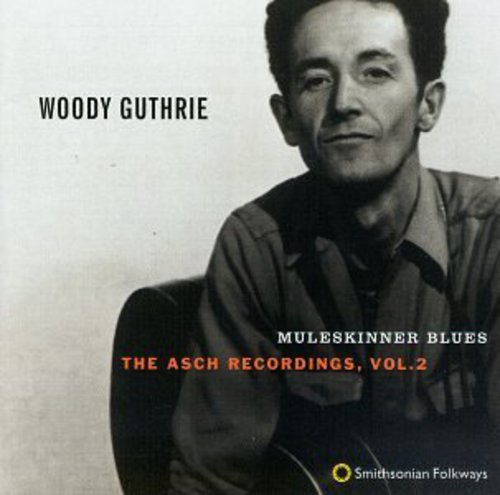 Guthrie, Woody: Muleskinner Blues: Asch Recordings 2