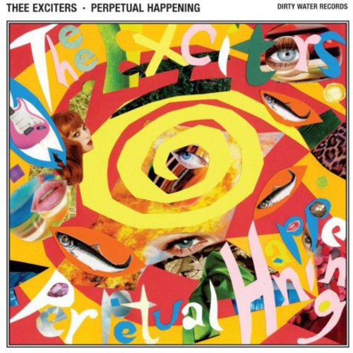 Thee Exciters: Perpetual Happening