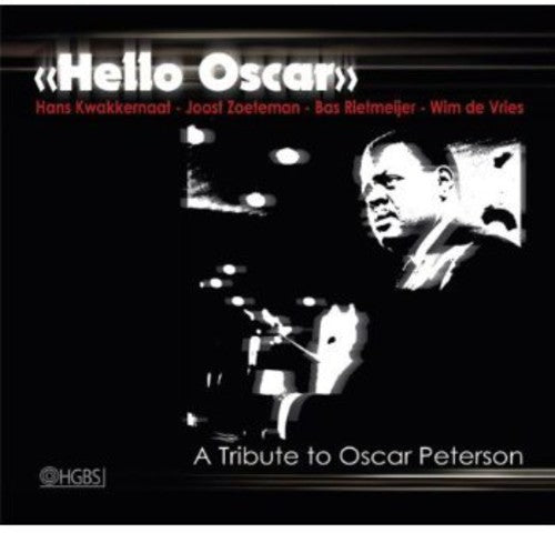 Kwakkernaat/Zoeteman: Hello Oscar Reibute to Oscar Peterson