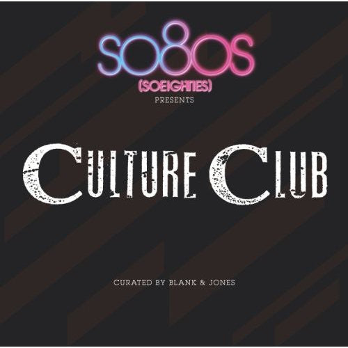 Culture Club: So80s Presents Culture Club Curated By Blank & Jon