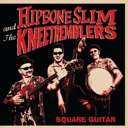 Hipbone Slim & Kneetremblers: Square Guitar