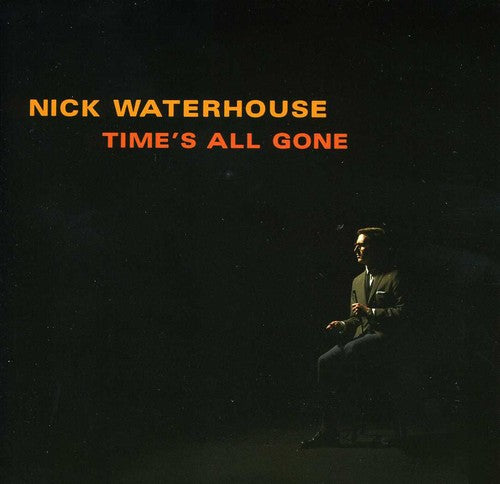 Waterhouse, Nick: Time's All Gone