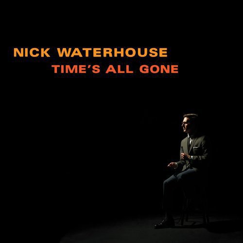 Waterhouse, Nick: Time's All Gone