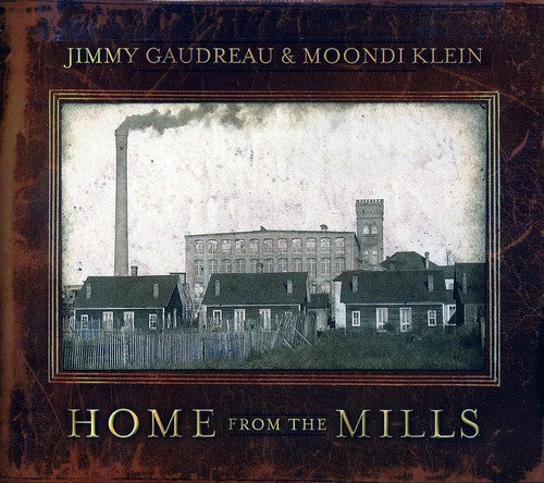Gaudreau, Jimmy / Klein, Moondi: Home from the Mills