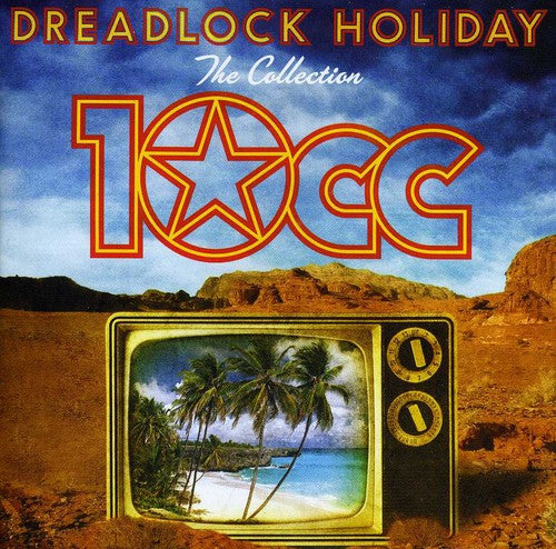10cc: Dreadlock Holiday: Collection