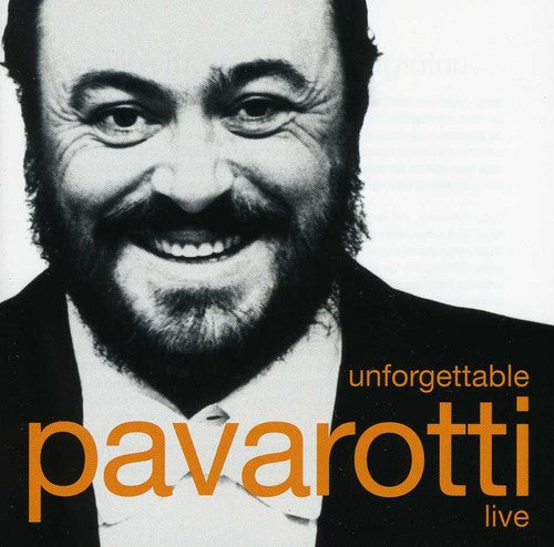 Pavarotti, Luciano: Unforgettable Pavarotti Live