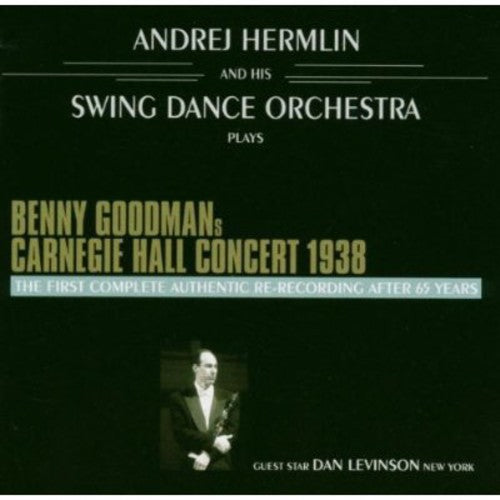 Swing Dance Orchestra: Benny Goodmans Original Carnegie Hall Co