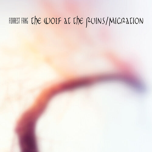 Fang, Forrest: The Wolf At The Ruins/Migration