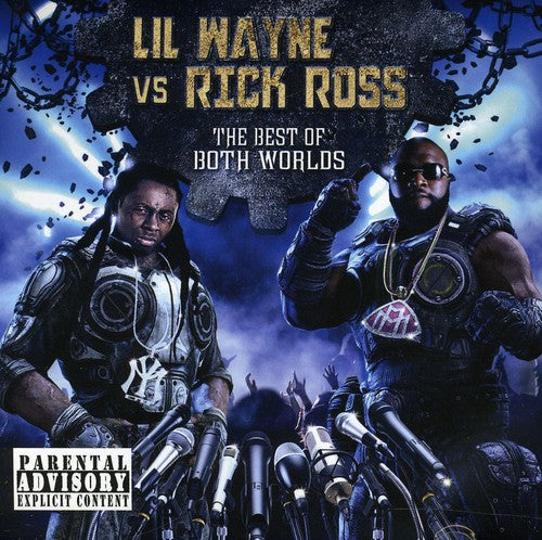 Lil Wayne & Rock, Rick: The Best Of Both Worlds