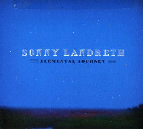 Landreth, Sonny: Elemental Journey