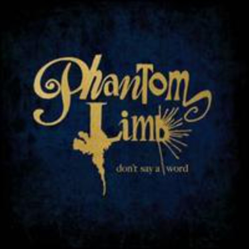 Phantom Limb: Don't Say a Word