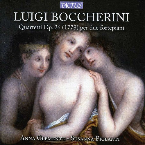 Boccherini / Clemente / Piolanti: Quartets Op. 26 for Two Fortepianos