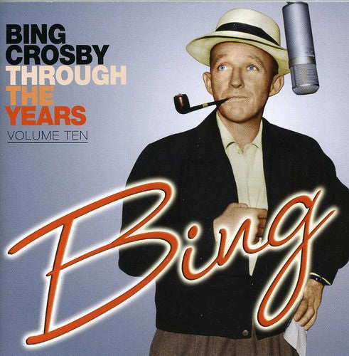 Crosby, Bing: Through The Years, Vol. 10