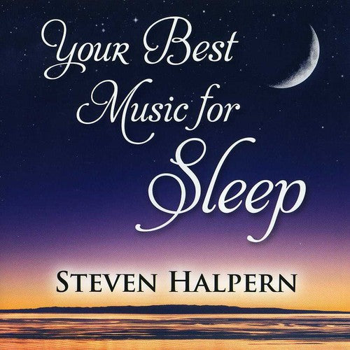 Halpern, Steven: Your Best Music for Sleep