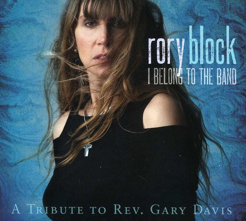 Block, Rory: I Belong To The Band: A Tribute To Rev Gary Davis