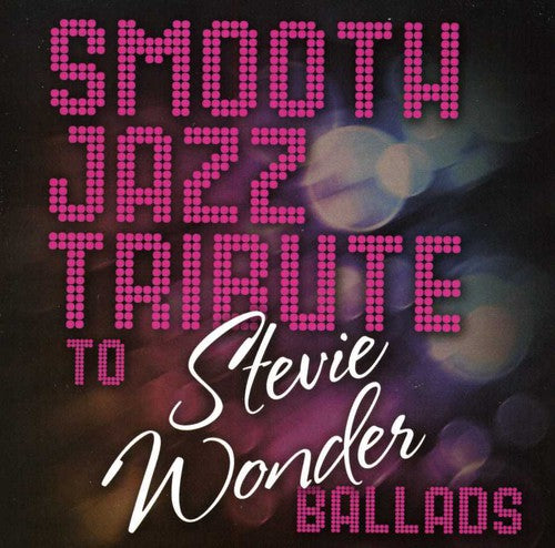 Smooth Jazz Tribute: Smooth Jazz Tribute to Stevie Wonder