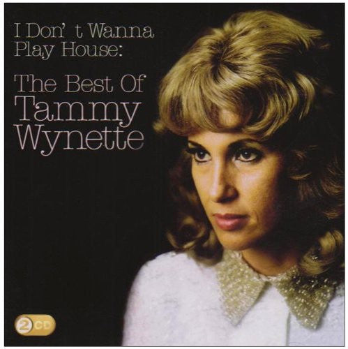 Wynette, Tammy: I Don't Wanna Play House: Best of