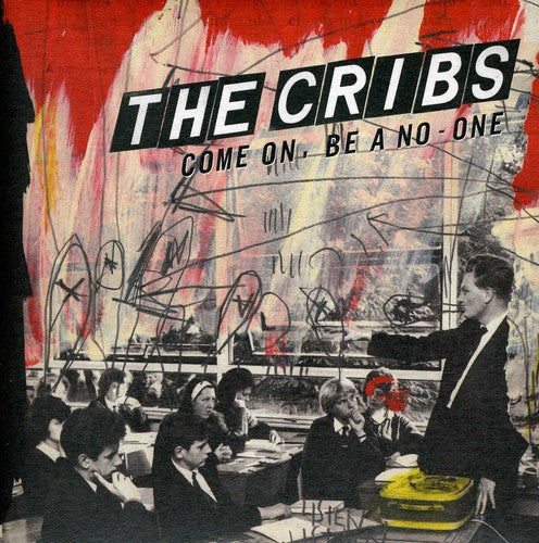 Cribs: Come on , Be a No-One