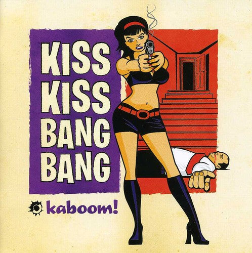 Kiss Kiss Bang Bang: Kaboom