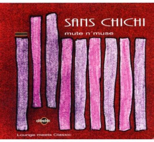 Sans Chichi: Mute N Muse