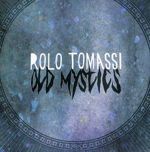 Tomassi, Rolo: Old Mystics