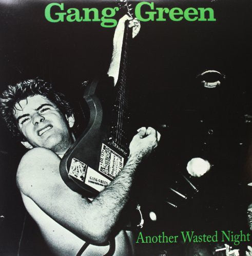 Gang Green: Another Wasted Night