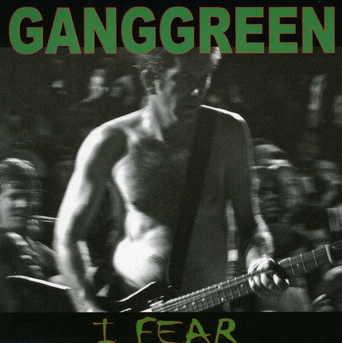 Gang Green: Fear / the Other Place