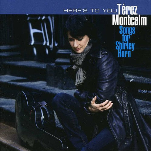 Montcalm, Terez: Here's to You-Songs for Shirley Horn