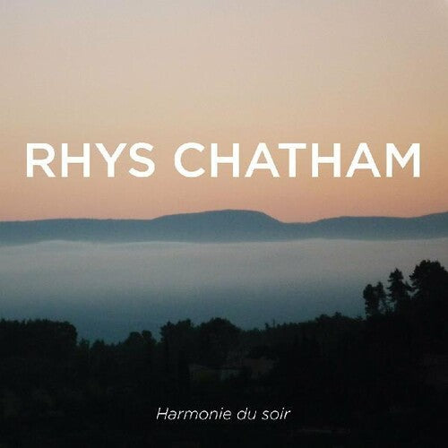 Chatham, Rhys: Harmonie Du Soir