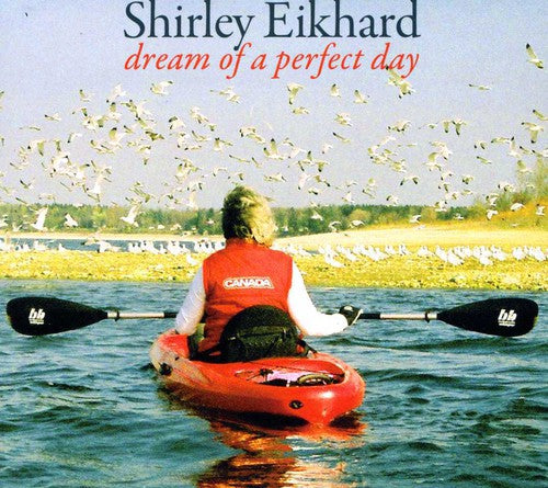 Shirley Eikhard: Dream of a Perfect Day