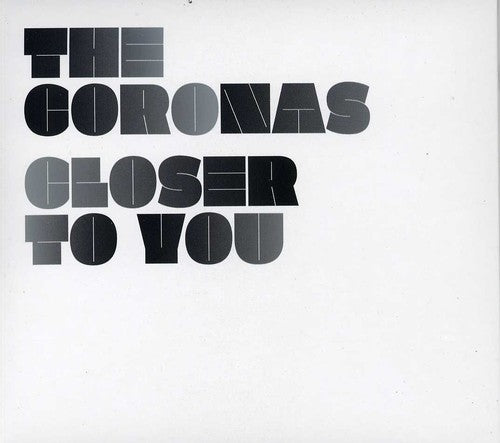 Coronas: Closer to You