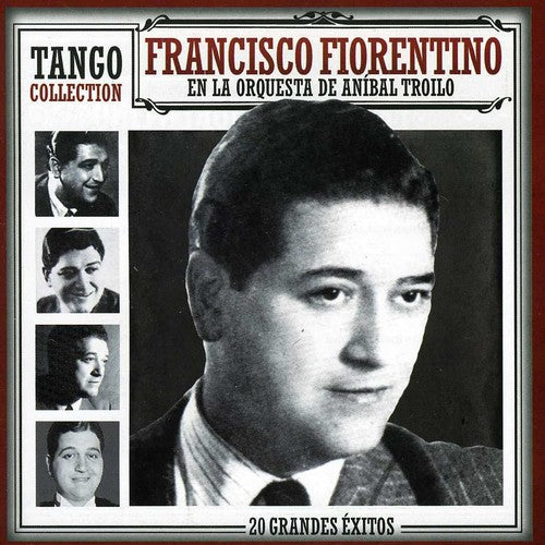 Fiorentino, Francisco/Troilo Anibal: Tango Collection