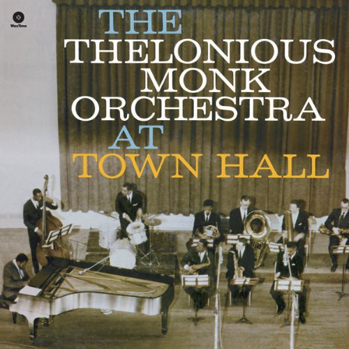 Monk, Thelonious Orchestra: At Town Hall