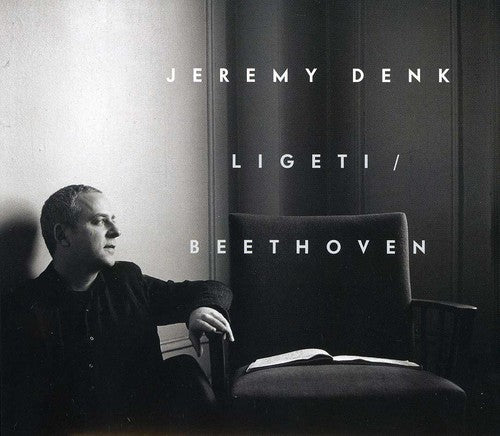 Denk, Jeremy: Ligeti / Beethoven