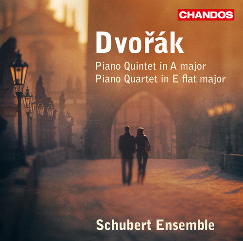 Dvorak / Schubert Ensemble: Piano Quintet & Piano Quartet