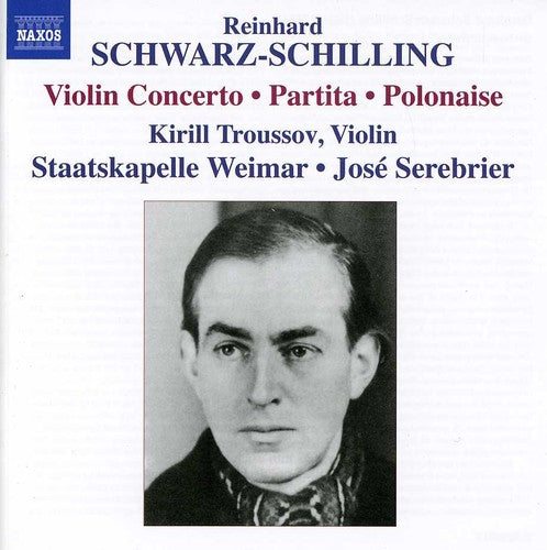 Schwarz-Schilling / Troussov / Serebrier: Partita for Orch & Polonaise & Violin Cto