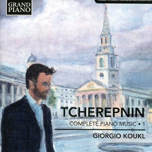 Tcherepnin / Koukl: Complete Piano Music 1