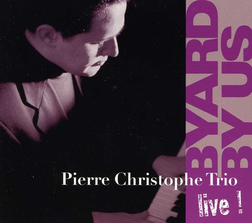 Christophe, Pierre: Byards By Us Live