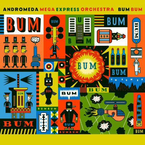 Andromeda Mega Express Orchestra: Bum Bum