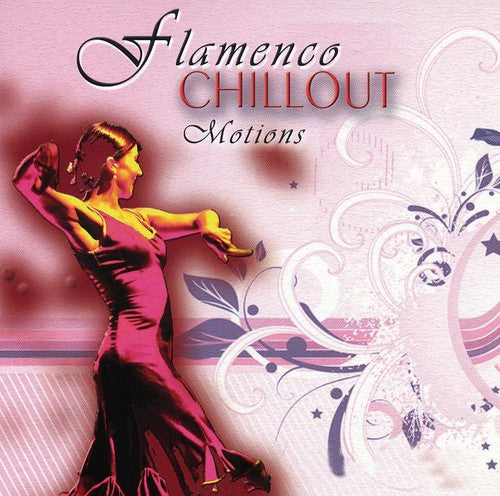 Flamenco Chillout Motion: Flamenco Chillout Motion