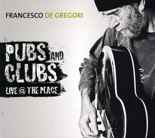 De Gregori, Francesco: Pubs & Clubs: Live at the Place